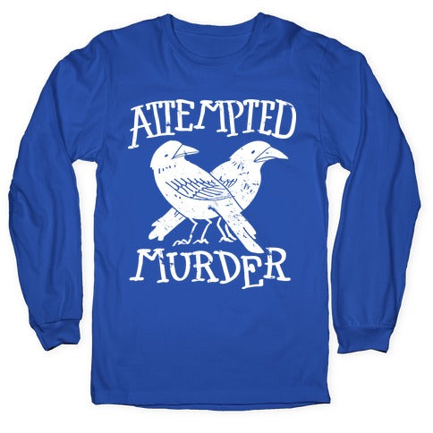 Attempted Murder Longsleeve Tee
